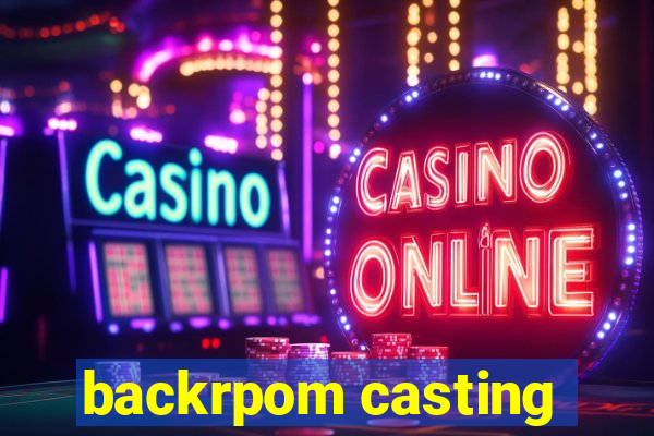 backrpom casting